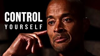 CONTROL YOURSELF to Transform Your Reality  David Goggins MUST WATCH Motivational Video [upl. by Edahs]