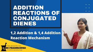 Addition Reactions of Conjugated Dienes 12Addition and 14Addition Products BePharmawise [upl. by Iinden166]