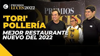 PREMIOS LUCES 2022 Pollería Tori gana en la categoría quotMejor Restaurante Nuevo del 2022quot [upl. by Anirahs]