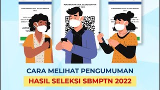 CARA MELIHAT PENGUMUMAN HASIL SELEKSI JALUR SBMPTN 2022 [upl. by Reinwald208]