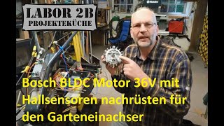 Bosch BLDC Motor 36V mit Hallsensor und Potentiometer nachrüsten für den Garteneinachser [upl. by Eelak]