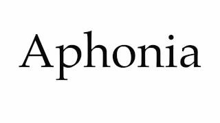 How to Pronounce Aphonia [upl. by Sivartal872]