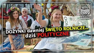 DOŻYNKI DAWNIEJ ŚWIĘTO ROLNICZE  DZIŚ POLITYCZNE  HEKTAR WIEDZY [upl. by Bashemeth49]