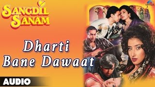 Sangdil Sanam  Dharti Bane Dawaat Full Audio Song  Salman Khan Manisha Koirala [upl. by Jermain]