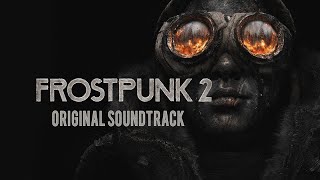 Frostpunk 2 Original Soundtrack  We Expand OST [upl. by Eydnarb487]