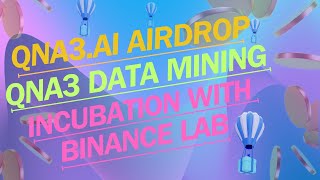 QNA3AI Binance Backed Free Airdrop  QNA3 Data Mining [upl. by Folberth]