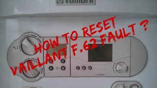 How to reset Vaillant F62 fault [upl. by Aicilav]