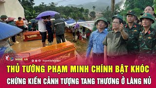 Thủ tướng Phạm Minh Chính bật khóc chứng kiến cảnh tượng tang thương ở Làng Nủ [upl. by Ledah233]