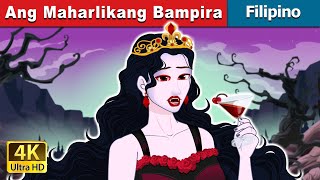 Ang Maharlikang Bampira  Vampire Royalty in Filipino  FilipinoFairyTales [upl. by Amata]