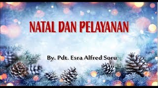 Pdt Esra Alfred Soru  NATAL DAN PELAYANAN [upl. by Notnirt]