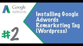 Installing Google Remarketing Tag Wordpress [upl. by Elleraj]