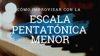 La Escala Pentatónica Menor  4 Ejercicios de Improvisación en el PIANO [upl. by Wilber]