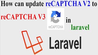 How can update reCAPTCHA V2 to reCAPTCHA V3 [upl. by Eilyak]