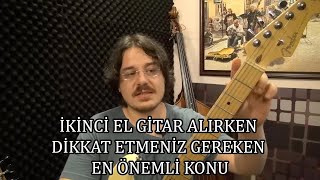 İkinci El Gitar Alırken Dikkat Etmeniz Gereken En Önemli Konu  Vlog 4 [upl. by Aracahs]