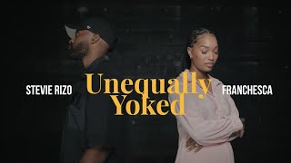 Franchesca  Unequally Yoked Official Music Video ft Stevie Rizo [upl. by Raoul]