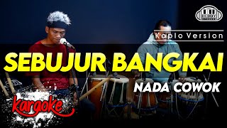 SEBUJUR BANGKAI KARAOKE NADA COWOK  PRIA VERSI KOPLO HIGH QUALITY AUDIO CLARITY [upl. by Elac]