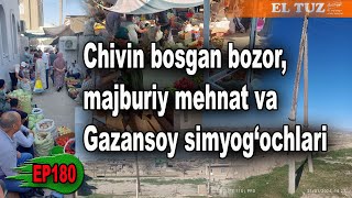 Chivin bosgan bozor majburiy mehnat va Gazansoy simyog‘ochlari  EP180 [upl. by Kendra377]