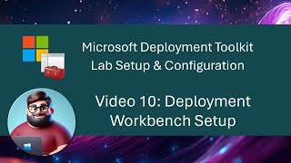 MDT Lab Setup  Video 10 Deployment Workbench Setup [upl. by Raseda]