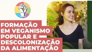 Formação em Veganismo Popular e Descolonização da Alimentação [upl. by Carlock]