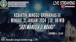 Kebaktin Minggu Epiphanias III Minggu 21 Januari 2024 GBKP Rg Darussalam [upl. by Eiaj]