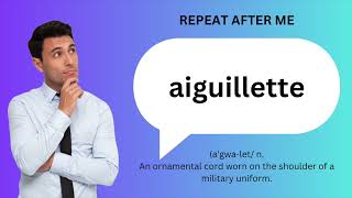 How to SAY and USE AIGUILLETTE [upl. by Melton]