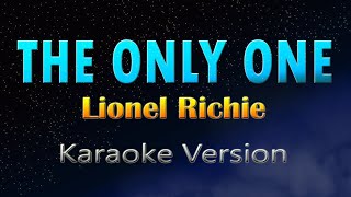 THE ONLY ONE  Lionel Richie KARAOKE [upl. by Giardap]