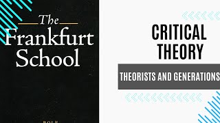 frankfurtschool  Critical Theorists  Three Generations  key Concepts [upl. by Lili]