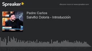 Salvifici Doloris  Introducción hecho con Spreaker [upl. by Latsirk]