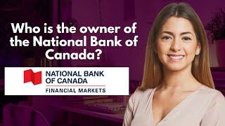 Who is the owner of the National Bank of Canada [upl. by Hermes146]