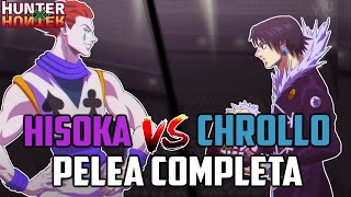 HUNTER X HUNTER  HISOKA VS CHROLLO PELEA COMPLETA NARRADA [upl. by Happ]