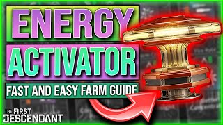 The First Descendant ENERGY ACTIVATOR MATERIAL FARM EASY  How To Get Energy Activator Blueprint [upl. by Ahsile236]