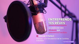 S1E11 PII Pauline Olivier  Podcast Entreprends tes rêves  Mathilde Chevalier [upl. by Oisorbma723]