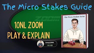 The Micro Stakes Guide  10NL Zoom Play amp Explain [upl. by Ardiedal160]