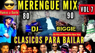 MERENGUE CLASICO MIX BAILABLE DE LOS 80 Y 90 VOL 7 DJ BIGGIE merengueclasico merenguemix [upl. by Vida927]