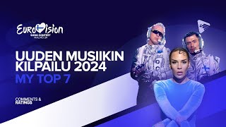 🇫🇮 Uuden Musiikin Kilpailu 2024  My Top 7  Comments amp Ratings Eurovision 2024 [upl. by Nnyre]