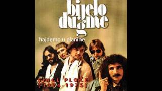 bijelo dugmehajdemo u planine [upl. by Schnapp]