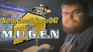 NerdyCheeseFinger247 plays MUGEN [upl. by Sparrow]