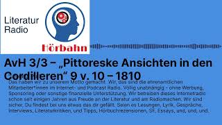 AvH 33 – „Pittoreske Ansichten in den Cordilleren“ 9 v 10 – 1810  Literatur Radio Hörbahn [upl. by Gwyn]