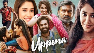 Uppena Full Movie HD  Vijay Sethupathi  PanjaVaisshnav Tej  Krithi Shetty  Update and Facts [upl. by Udenihc996]