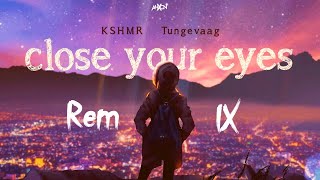 KSHMR amp Tungevaag  Close Your Eyes AhXon  Remix Lyric  Video [upl. by Aldred]