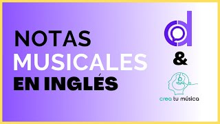 Las Notas Musicales en Inglés CreaTuMusica [upl. by Enyalb]