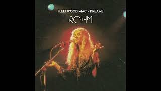 Fleetwood Mac  Dreams Rohm Remix [upl. by Ardnos964]