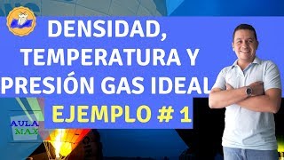 Densidad Temperatura y Presión de un Gas Ideal  Ejemplo 1 [upl. by Allerus]