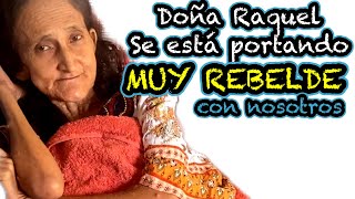 🇬🇹Doña Raquel fué muy rebelde y grosera con nosotros NO QUIERE BAÑARSE [upl. by Haelam]