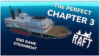 The Perfect End Game Raft for Chapter 3  Steamboat Build Tutorial [upl. by Aneeg396]