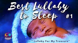 Lullaby for Babies To Go To Sleep 😍 Song that Will Touch Your Heart quotLullaby For My Treasurequot 1 [upl. by Munafo636]