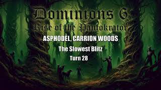 Dominions 6 The Slowest Blitz  Asphodel Carrion Woods  Turn 28 [upl. by Ahsinam106]