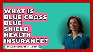 What Is Blue Cross Blue Shield Health Insurance  InsuranceGuide360com [upl. by Aisatana135]