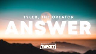 Tyler The Creator  Answer Lyrics [upl. by Estis774]