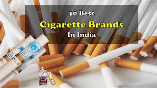 10 Best Selling Cigarette Brands In India  बेस्ट CIGRATTE Company [upl. by Frank]